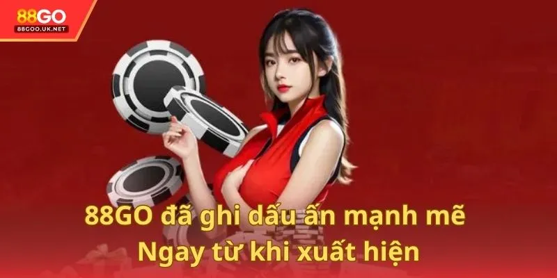 88GO đã ghi dấu ấn mạnh mẽ ngay từ khi xuất hiện