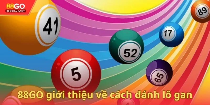 88GO giới thiệu về cách đánh lô gan