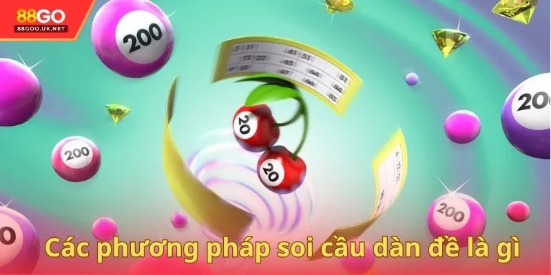 Các phương pháp soi cầu dàn đề là gì