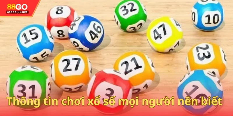 Thông tin chơi xổ số mọi người nên biết