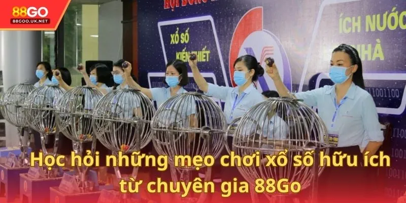 Học hỏi những mẹo chơi xổ số hữu ích từ chuyên gia 88Go
