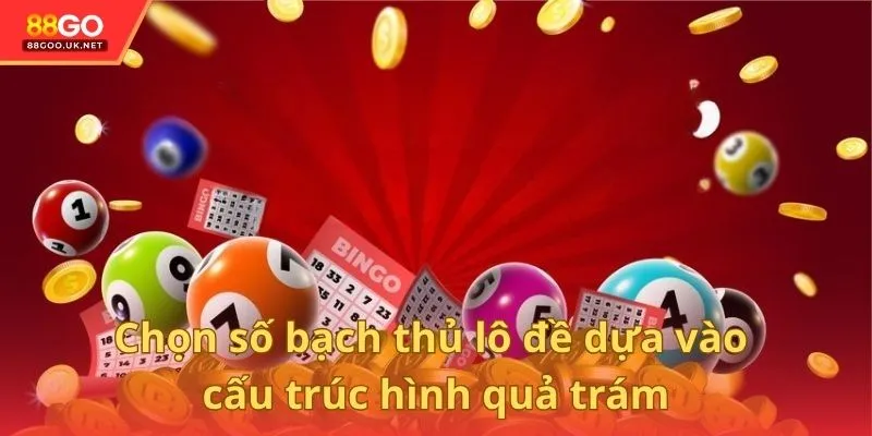 Chọn số bạch thủ lô đề dựa vào cấu trúc hình quả trám