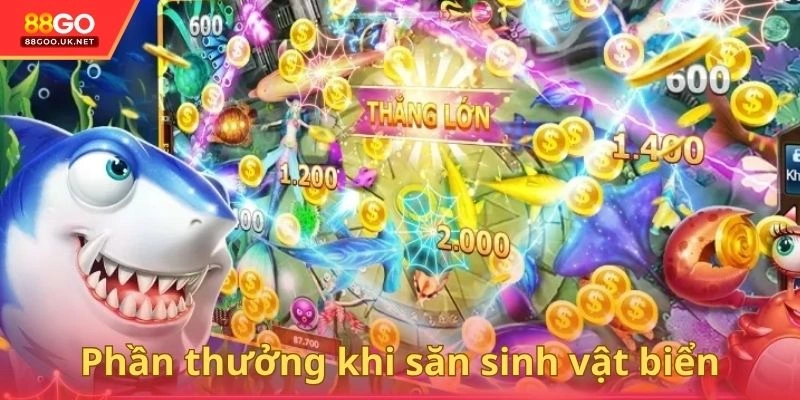 Điểm mạnh về phần thưởng khi săn sinh vật biển