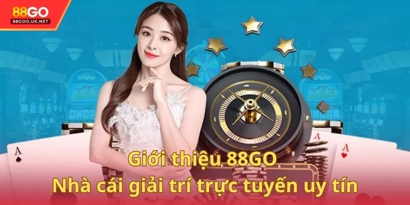 Giới thiệu 88GO là nhà cái giải trí trực tuyến uy tín