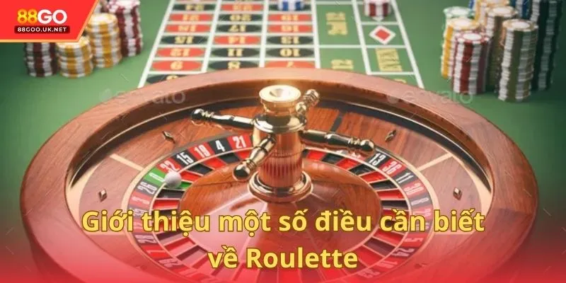 Giới thiệu một số điều cần biết về Roulette