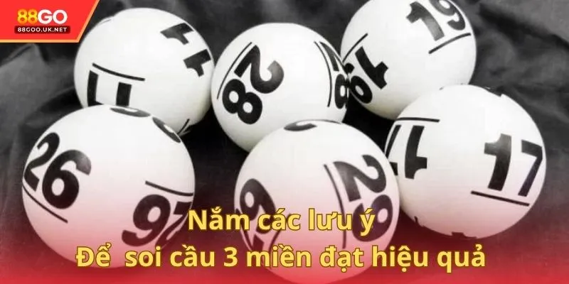 Nắm các lưu ý để hướng dẫn soi cầu 3 miền đạt hiệu quả tốt