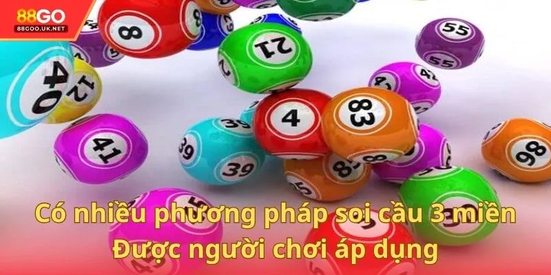 Có nhiều phương pháp soi cầu 3 miền được người chơi áp dụng