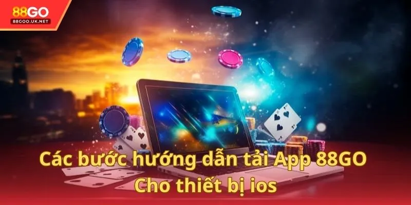 Các bước hướng dẫn tải App 88GO cho ios
