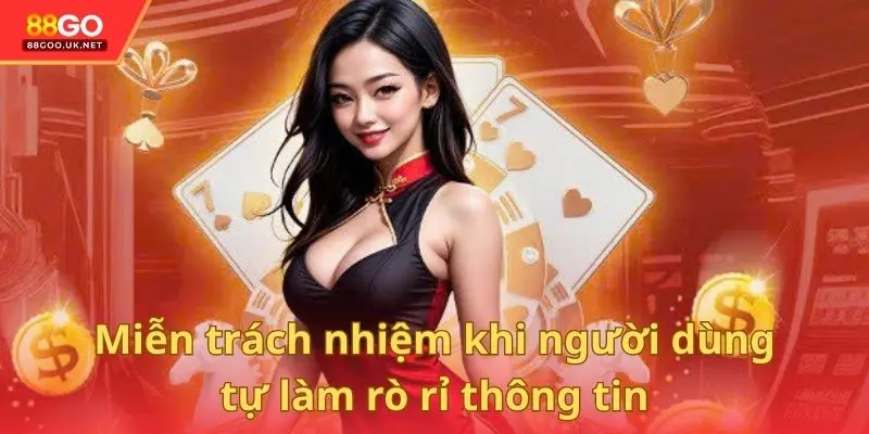 Miễn trách nhiệm khi người dùng tự làm rò rỉ thông tin