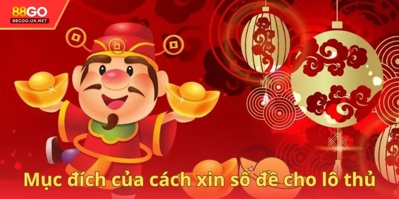 Mục đích của cách xin số đề cho lô thủ