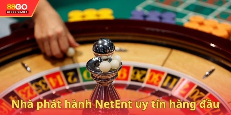 Nhà phát hành NetEnt uy tín hàng đầu