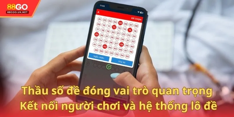 Thầu số đề đóng vai trò kết nối người chơi và hệ thống lô đề