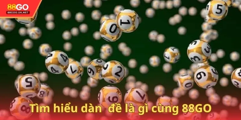 Tìm hiểu dàn đề là gì cùng 88GO