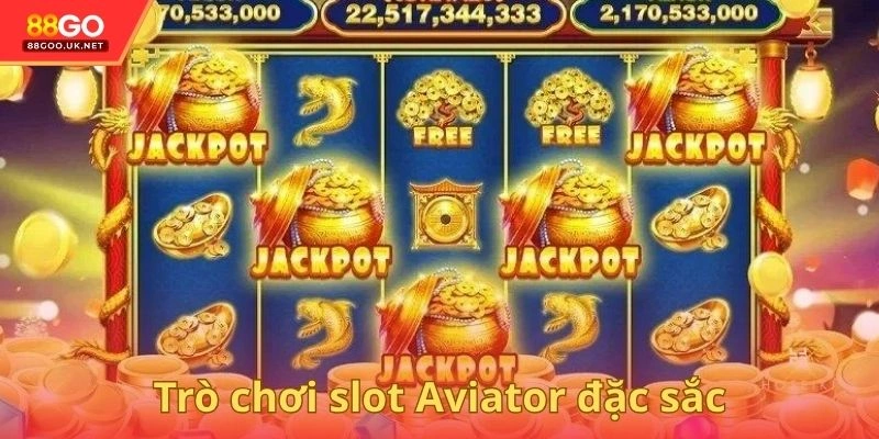 Trò chơi slot Aviator đặc sắc