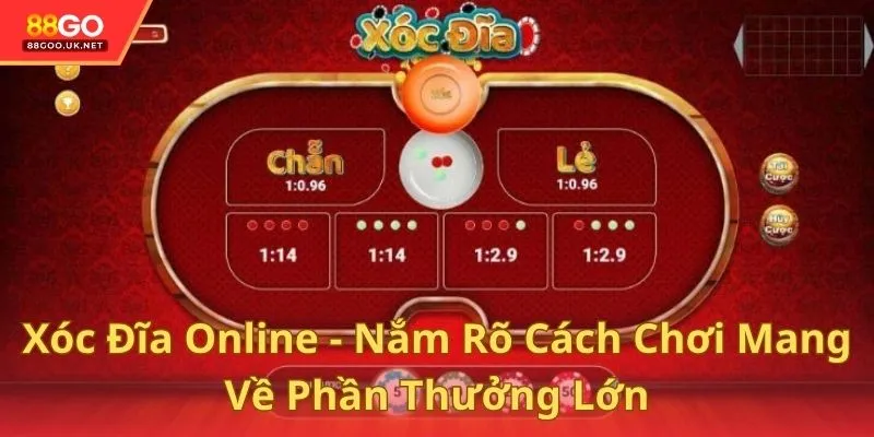 Xóc Đĩa Online - Hiểu Rõ Quy Tắc Chơi Mang Về Chiến Thắng